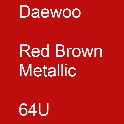 Daewoo, Red Brown Metallic, 64U.